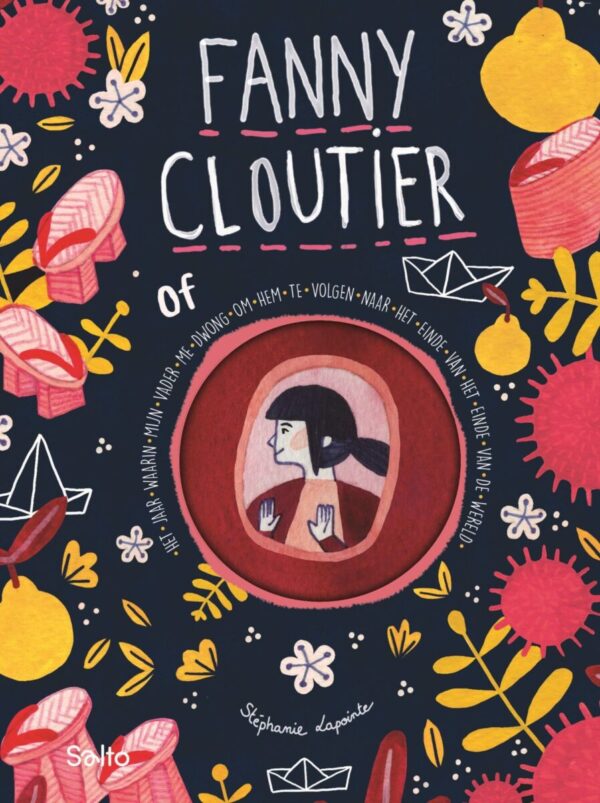 Fanny Cloutier, of Het jaar waarin mijn vader me dwong om hem te volgen naar het einde van het einde van de wereld – cover