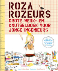 Roza Rozeurs grote werk- en knutselboek voor jonge ingenieurs – cover