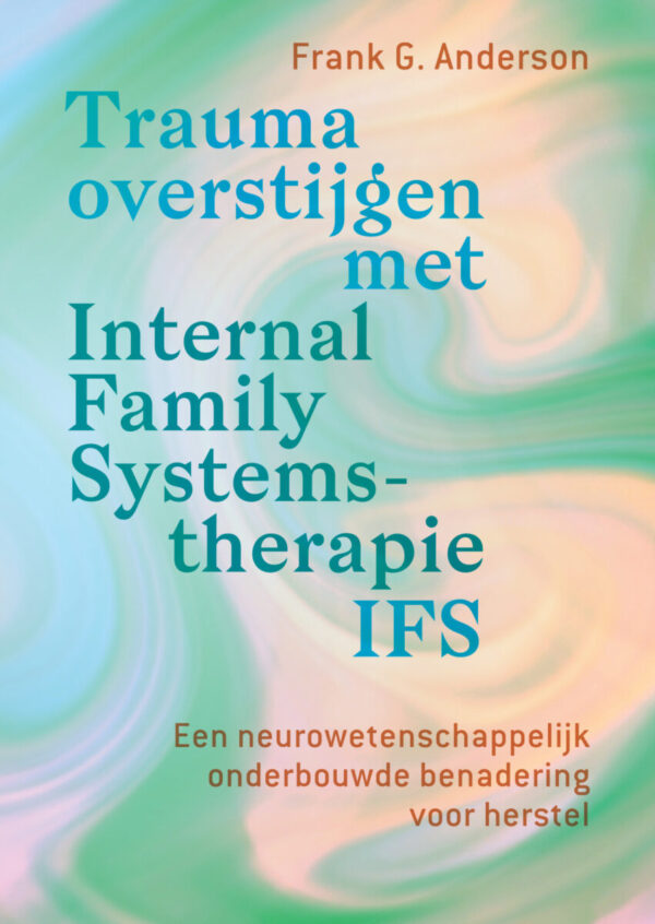 Trauma overstijgen met Internal Family Systems-therapie (IFS) – cover